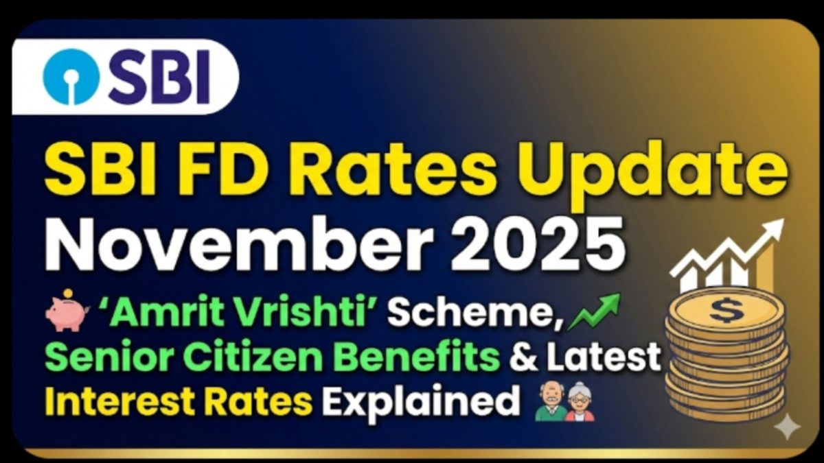 ​SBI FD Rates Update November 2025: ‘Amrit Vrishti’ Scheme, Senior Citizen Benefits & Latest Interest Rates Explained