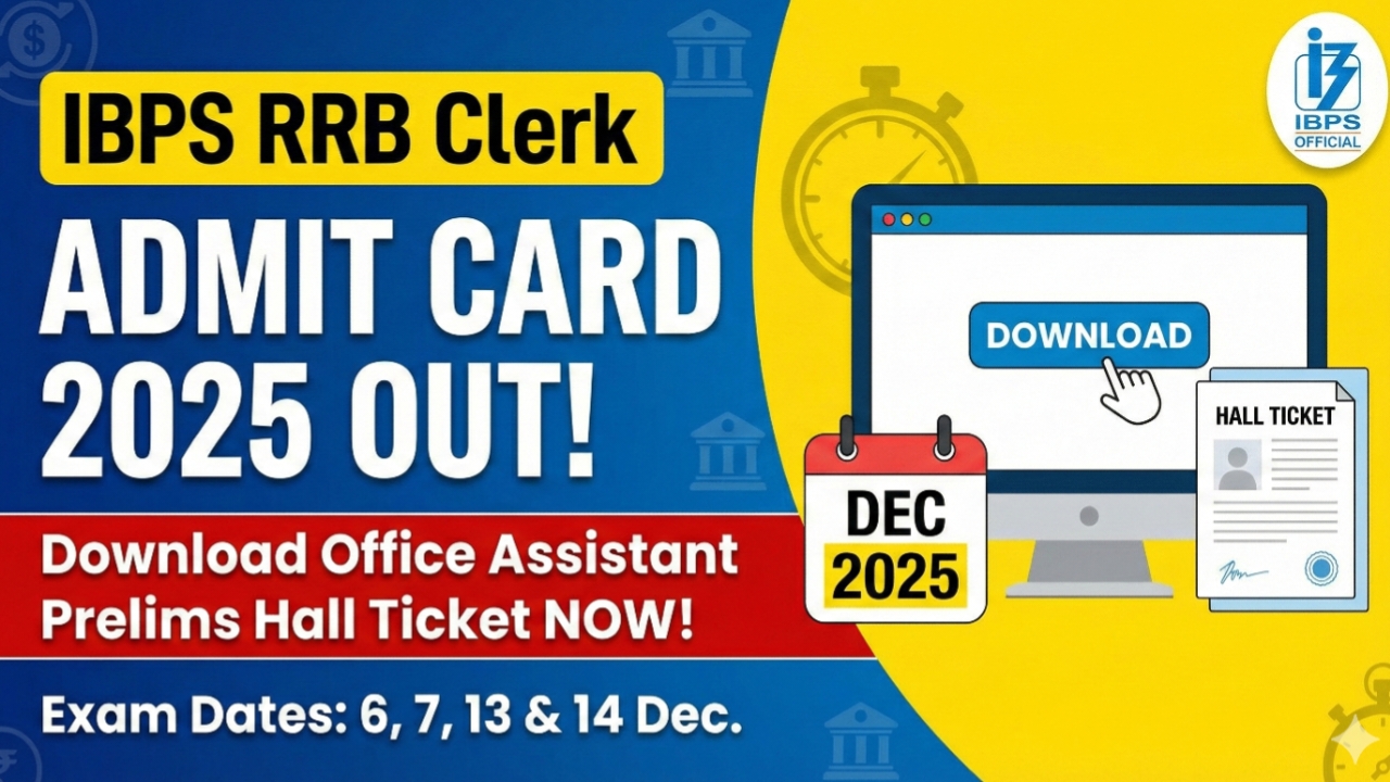 IBPS RRB Clerk Admit Card 2025 जारी: अभी डाउनलोड करें ऑफिस असिस्टेंट प्रीलिम्स हॉल टिकट, परीक्षा तिथि, पैटर्न और पूरा प्रोसेस | IBPS RRB Clerk Admit Card 2025 Download Link Activated