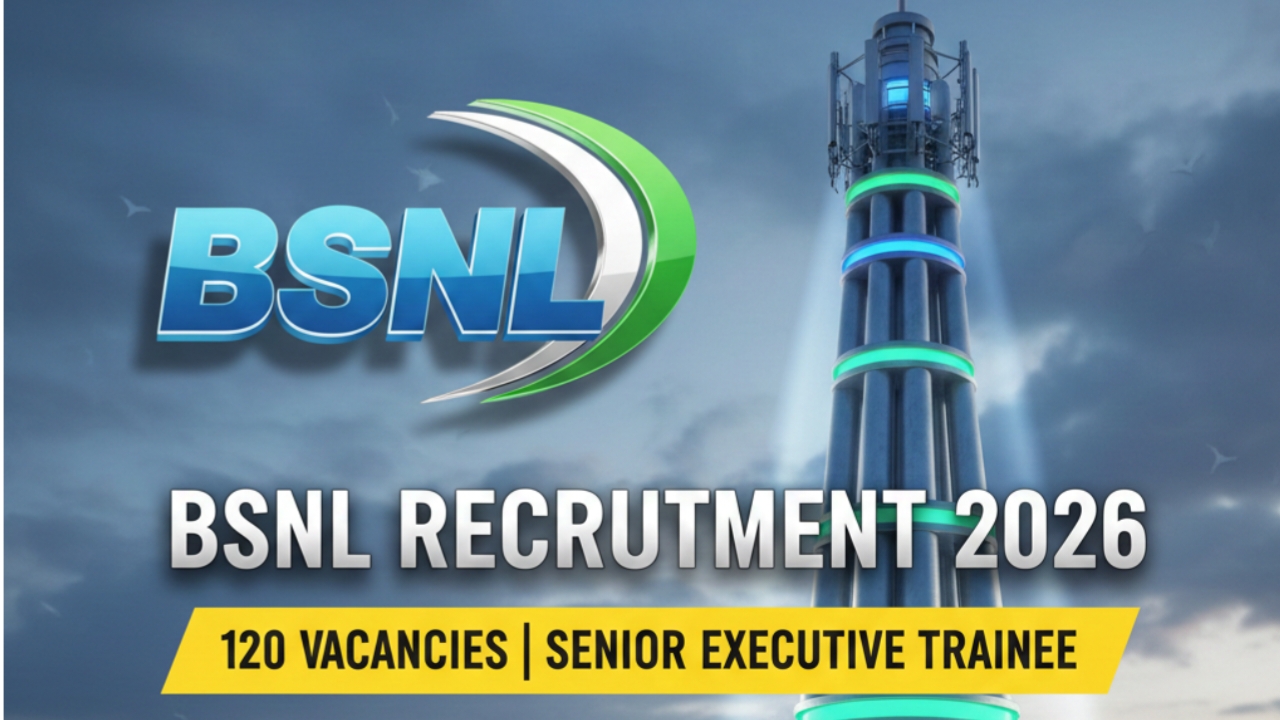​BSNL Recruitment 2026: Notification Out for 120 Senior Executive Trainee (SET) Posts - Apply Online Now